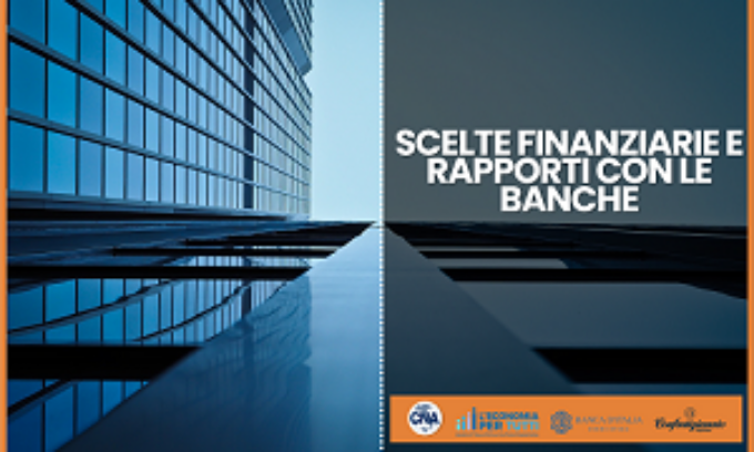 Educazione Finanziaria, avviato il primo modulo dl progetto promosso da Banca d’Italia con Cna e Confartigianato